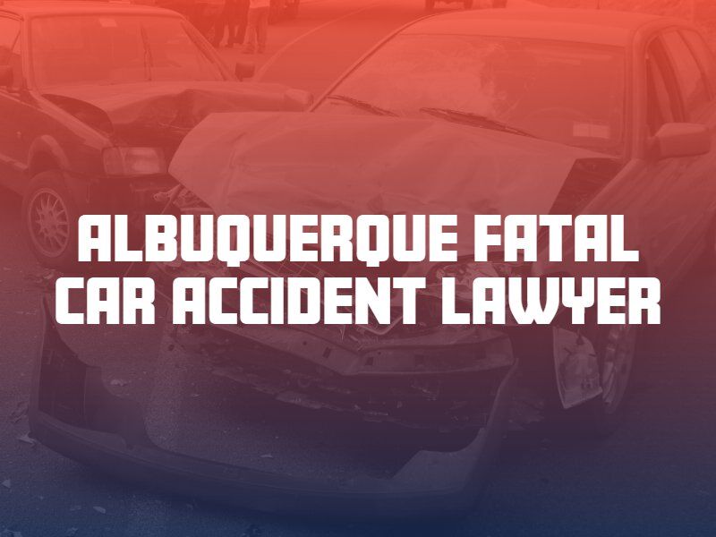 Albuquerque fatal car accident lawyer