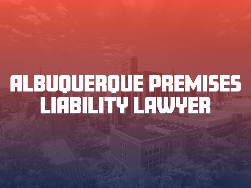 Albuquerque premises liability lawyer