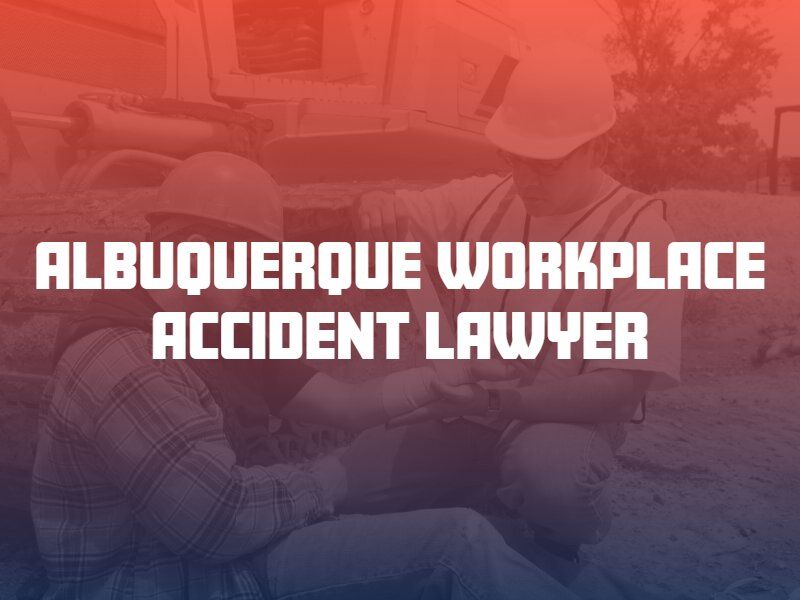 Albuquerque workplace accident lawyer