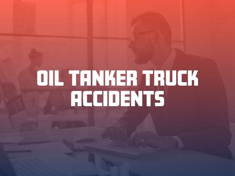 Oil Tanker Truck Accidents