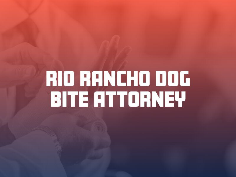 Rio Rancho Dog Bite Attorney